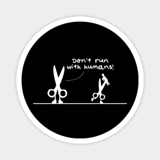 Scissors - Don't Run With Humans Magnet